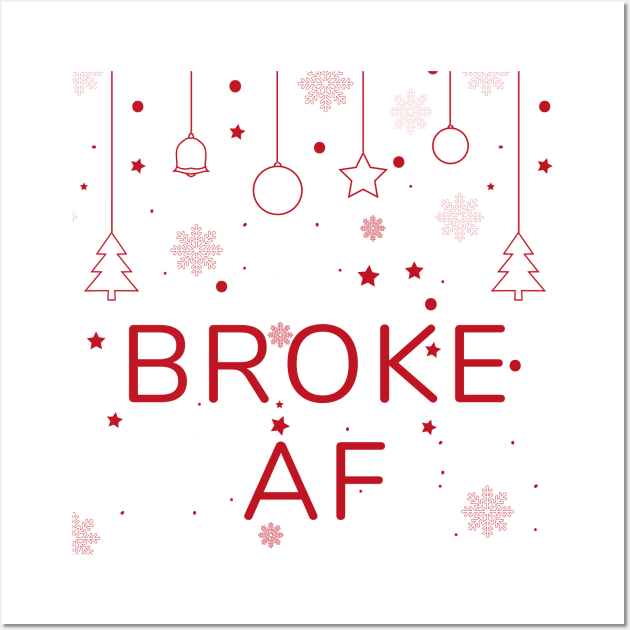 Christmas Humor. Rude, Offensive, Inappropriate Drinking Christmas Card. Broke AF. Red Wall Art by That Cheeky Tee